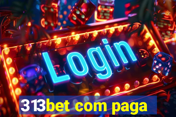 313bet com paga